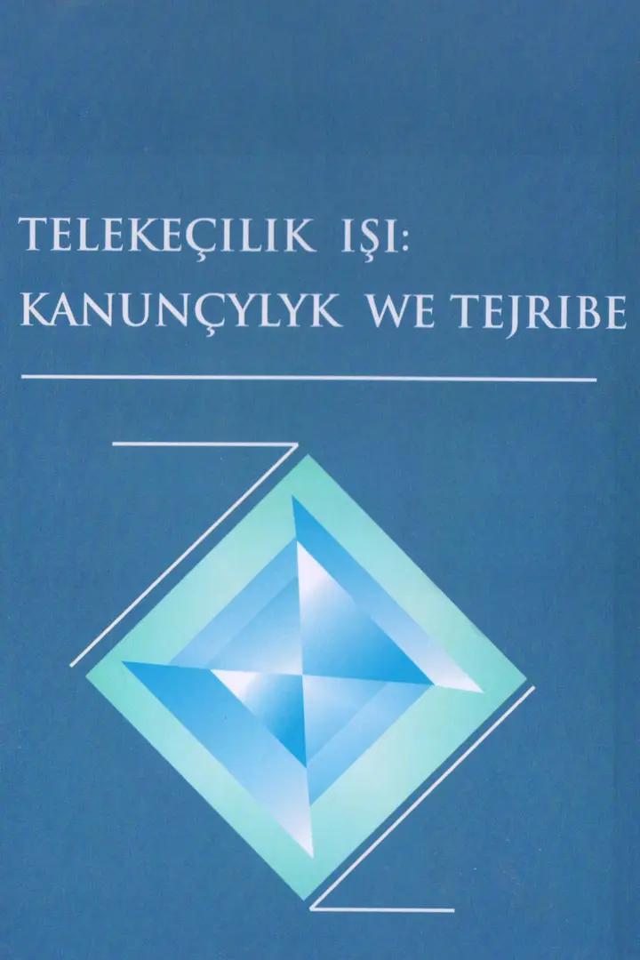 TELEKEÇILIK IŞI: KANUNÇYLYK WE TEJRIBE
